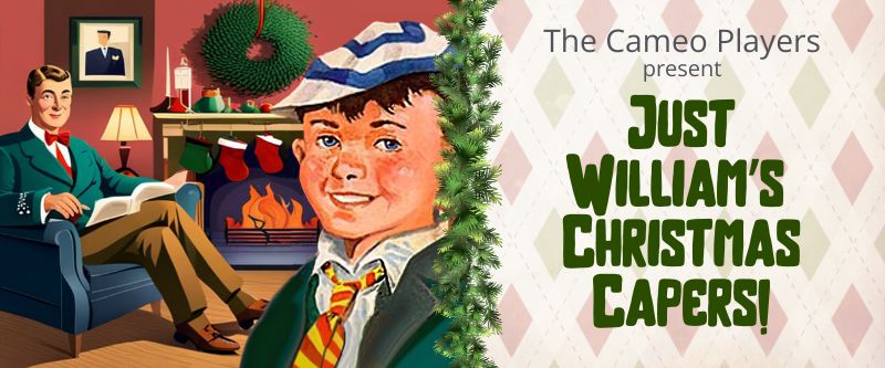 The Cameo Players present Just William's Christmas Capers. A vintage illustration of lounge with a boy smiling while his father sits on an armchair reading the paper. The room is decorated for Christmas.